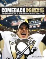 Comeback Kids: The Penguins Return to Glory and Win the 2009 Stanley Cup edito da Triumph Books (IL)