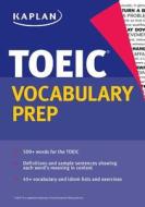 Kaplan TOEIC Vocabulary Prep di Kaplan Test Prep edito da KAPLAN EDUC
