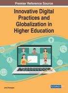 Innovative Digital Practices and Globalization in Higher Education edito da IGI GLOBAL