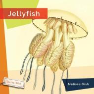 Jellyfish di Melissa Gish edito da CREATIVE ED & PAPERBACKS