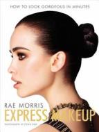 Express Makeup di Rae Morris edito da Allen & Unwin Academic