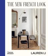 The New French Look di Lauren Li edito da Thames And Hudson (Australia) Pty Ltd