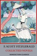 F. Scott Fitzgerald - Collected Novels di Francis Scott Fitzgerald edito da Benediction Classics