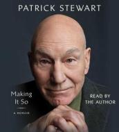 Making It So di Patrick Stewart edito da Simon & Schuster Audio