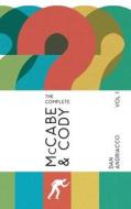 The Complete McCabe & Cody - Volume 1 di Dan Andriacco edito da MX Publishing