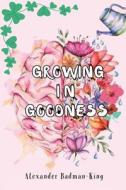 growing in goodness di Alexander Badman-King edito da hbsukhwinder286
