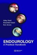 Endourology di Khurdish Ghani, Ghani Khurshid, Patel Patel edito da Taylor & Francis Ltd