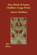 Note-Book of Anton Chekhov di Anton Pavlovich Chekhov edito da ECHO LIB