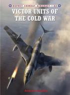 Victor Units of the Cold War di Andrew J. Brookes edito da Bloomsbury Publishing PLC