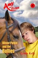 Blister Parkin and the Bullies di Lynda Kelly edito da Kelly Publications