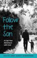 Follow the Son di David Simmonds edito da Malcolm Down Publishing Ltd
