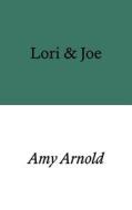 Lori & Joe di Amy Arnold edito da Prototype Publishing Ltd.