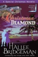 Christmas Diamond: Inspired by the Jewel Series and Virtues and Valor Series di Hallee Bridgeman edito da Olivia Kimbrell Press