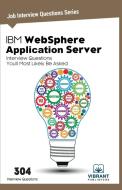 IBM WebSphere Application Server Interview Questions You'll Most Likely Be Asked di Vibrant Publishers edito da Vibrant Publishers