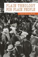 Plain Theology for Plain People di Charles Octavius Boothe edito da Albatross Publishers