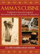 Amma's Cuisine di Lilanie K Geiger edito da Ewings Publishing LLC