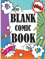 Blank Comic Book Pages: Draw Your Own Comics with Variety of Templates 110 Pages, 8.5 X 11 Inches.Blank Comic Books Panel for Kids di Lorence Slaton edito da Createspace Independent Publishing Platform