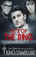 Out of The Ring: The Asylum Fight Club Shorts di Bianca Sommerland edito da LIGHTNING SOURCE INC
