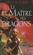 Le Maître Des Dragons di Fabrice Colin edito da LIVRE DE POCHE