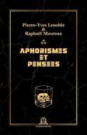 Aphorismes et pensées di Raphaël Moureau, Pierre-Yves Lenoble edito da LIGHTNING SOURCE INC