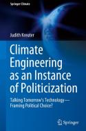 Climate Engineering as an Instance of Politicization di Judith Kreuter edito da Springer International Publishing