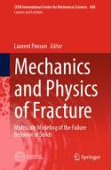 Mechanics and Physics of Fracture edito da Springer International Publishing