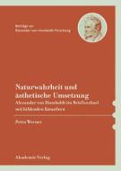 Werner, P: Naturwahrheit und ästhetische Umsetzung di Petra Werner edito da Akademie Verlag GmbH