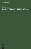Polizei und Publikum di M. Koehne edito da De Gruyter