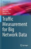 Traffic Measurement for Big Network Data di Shigang Chen, Min Chen, Qingjun Xiao edito da Springer-Verlag GmbH