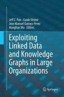 Exploiting Linked Data and Knowledge Graphs in Large Organisations edito da Springer International Publishing