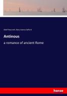 Antinous di Adolf Hausrath, Mary Joanna Safford edito da hansebooks
