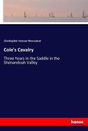 Cole's Cavalry di Christopher Armour Newcomer edito da hansebooks