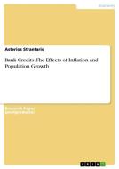 Bank Credits. The Effects of Inflation and Population Growth di Asterios Strantaris edito da GRIN Verlag