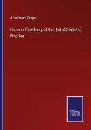 History of the Navy of the United States of America di J. Fenimore Cooper edito da Salzwasser Verlag