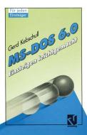 MS-DOS 6.0 di Gerd Kebschull edito da Vieweg+Teubner Verlag