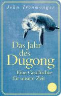 Das Jahr des Dugong - Eine Geschichte für unsere Zeit di John Ironmonger edito da FISCHER Taschenbuch