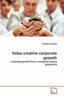 Value creative corporate growth di Christian Golsner edito da VDM Verlag