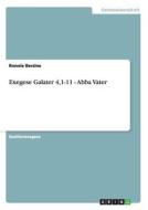 Exegese Galater 4,1-11 - Abba Vater di Ronnie Berzins edito da Grin Publishing