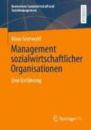 Management sozialwirtschaftlicher Organisationen di Klaus Grunwald, Elke Steinbacher edito da Springer-Verlag GmbH