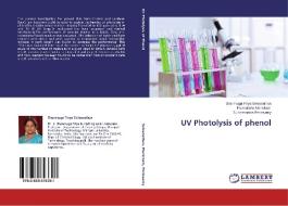 UV Photolysis of phenol di Shanmuga Priya Selvanathan, Premalatha Manickam, Subramanian Periasamy edito da LAP Lambert Academic Publishing