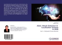 ADLS: Attack Detection & Localization Scheme in WSN di Ulya Sabeel, Nidhi Chandra edito da LAP Lambert Academic Publishing