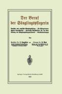 Der Beruf der Säuglingspflegerin di Leo Langstein, Fritz Rott edito da Springer Berlin Heidelberg