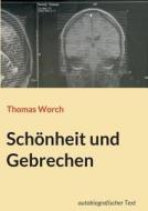 Schönheit und Gebrechen di Thomas Worch edito da tredition