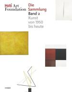 Hilti Art Foundation. Die Sammlung edito da Hirmer Verlag GmbH