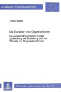 Die Evolution von Organisationen di Tilman Segler edito da Lang, Peter GmbH