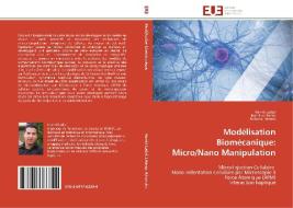 Modélisation Biomécanique:  Micro/Nano Manipulation di Hamid Ladjal, Jean-Luc Hanus, Antoine Ferreira edito da Editions universitaires europeennes EUE