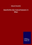 Geschichte des Concertwesens in Wien di Eduard Hanslick edito da Salzwasser-Verlag GmbH