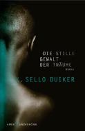Die stille Gewalt der Träume di K. Sello Duiker edito da Wunderhorn