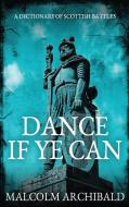 Dance If Ye Can di Malcolm Archibald edito da Next Chapter