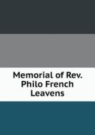 Memorial Of Rev. Philo French Leavens di Professor James S Young edito da Book On Demand Ltd.